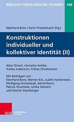 Konstruktionen individueller und kollektiver Identität (II): Alter Orient, hellenistisches Judentum, römische Antike, Alte Kirche (Biblisch-Theologische Studien 168) Cover des Buches Konstruktionen individueller und kollektiver Identität (II): Alter Orient, hellenistisches Judentum, römische Antike, Alte Kirche (Biblisch-Theologische Studien 168) (ISBN: B09WSGH5MG)
