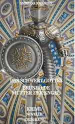 Das Schwert Gottes: Brunhilde Mutter der Engel Cover des Buches Das Schwert Gottes: Brunhilde Mutter der Engel (ISBN: B09WWM79FZ)
