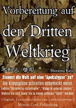 Vorbereitung auf den Dritten Weltkrieg (☆Digitale Taschenbuchreihe zum Lesen unterwegs☆(Mondo Cool Publishing)) Cover des Buches Vorbereitung auf den Dritten Weltkrieg (☆Digitale Taschenbuchreihe zum Lesen unterwegs☆(Mondo Cool Publishing)) (ISBN: B09WYDP1BS)