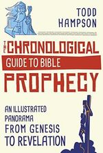 The Chronological Guide to Bible Prophecy: An Illustrated Panorama from Genesis to Revelation (English Edition) Cover des Buches The Chronological Guide to Bible Prophecy: An Illustrated Panorama from Genesis to Revelation (English Edition) (ISBN: B09WZQVQ9J)