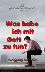 Was habe ich mit Gott zu tun Cover des Buches Was habe ich mit Gott zu tun (ISBN: B09WZYPCND)