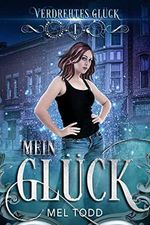 Mein Glück (Verdrehtes Glück 1) Cover des Buches Mein Glück (Verdrehtes Glück 1) (ISBN: B09X3MGJSN)