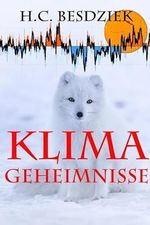 Klima Geheimnisse Cover des Buches Klima Geheimnisse (ISBN: B09X6BFYKC)