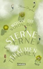 Wovon die Sterne träumen: Ein Roman ab 14, der zu Herzen geht. Cover des Buches Wovon die Sterne träumen: Ein Roman ab 14, der zu Herzen geht. (ISBN: B09XBK1L81)