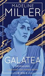 Galatea: Erzählung - Exklusiv illustriert von Thomke Meyer | Der Pygmalion-Mythos – aufregend neu interpretiert von der Autorin des internationalen Bestsellers „Das Lied des Achill“. Cover des Buches Galatea: Erzählung - Exklusiv illustriert von Thomke Meyer | Der Pygmalion-Mythos – aufregend neu interpretiert von der Autorin des internationalen Bestsellers „Das Lied des Achill“. (ISBN: B09XFGB1M6)