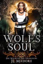 Wolf's Soul: Ein paranormaler Liebesroman (Die Wächter der Feenreiche 2) Cover des Buches Wolf's Soul: Ein paranormaler Liebesroman (Die Wächter der Feenreiche 2) (ISBN: B09XLLD6CG)