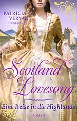 Scotland Lovesong - Eine Reise in die Highlands: Roman - Band 2 | »Bridgerton« trifft »Outlander« in dieser großen Schottlandsaga Cover des Buches Scotland Lovesong - Eine Reise in die Highlands: Roman - Band 2 | »Bridgerton« trifft »Outlander« in dieser großen Schottlandsaga (ISBN: B09XR2BBLF)
