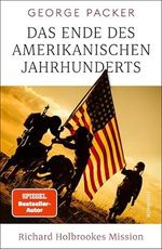 Das Ende des amerikanischen Jahrhunderts: Richard Holbrookes Mission Cover des Buches Das Ende des amerikanischen Jahrhunderts: Richard Holbrookes Mission (ISBN: B09XT9CTWD)