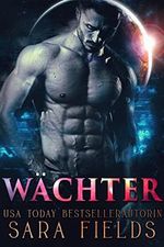 Wächter: Eine düstere Science Fiction Romanze Cover des Buches Wächter: Eine düstere Science Fiction Romanze (ISBN: B09XXZT9Z4)