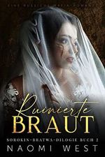 Ruinierte Braut: Eine Russiche Mafia-Romanze (Sorokin-Bratwa 2) Cover des Buches Ruinierte Braut: Eine Russiche Mafia-Romanze (Sorokin-Bratwa 2) (ISBN: B09XY1VRXF)