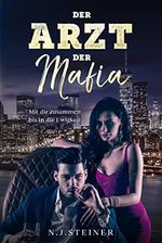 Der Arzt der Mafia: Mit dir zusammen bis in die Ewigkeit Cover des Buches Der Arzt der Mafia: Mit dir zusammen bis in die Ewigkeit (ISBN: B09XY4B5XF)