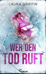 Wer den Tod ruft: Thriller Cover des Buches Wer den Tod ruft: Thriller (ISBN: B09Y9FXHR3)