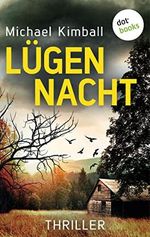 Lügennacht: Thriller | Welches brutale Geheimnis verbirgt der Gast einer Familie? Cover des Buches Lügennacht: Thriller | Welches brutale Geheimnis verbirgt der Gast einer Familie? (ISBN: B09Z6ZYHHR)