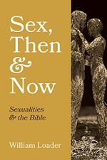Sex, Then and Now: Sexualities and the Bible (English Edition) Cover des Buches Sex, Then and Now: Sexualities and the Bible (English Edition) (ISBN: B09Z783L9W)