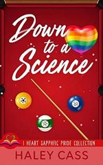 Down to A Science (I Heart Sapphfic Pride Collection Book 1) (English Edition) Cover des Buches Down to A Science (I Heart Sapphfic Pride Collection Book 1) (English Edition) (ISBN: B09Z78PKHH)