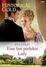 Eine fast perfekte Lady (Historical Gold 380) Cover des Buches Eine fast perfekte Lady (Historical Gold 380) (ISBN: B09ZB527JG)
