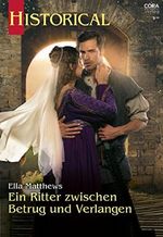 Ein Ritter zwischen Betrug und Verlangen (Historical 378) Cover des Buches Ein Ritter zwischen Betrug und Verlangen (Historical 378) (ISBN: B09ZB61QH5)