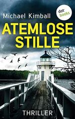 Atemlose Stille: Thriller | Hochspannung wie in einem Tarantino-Film Cover des Buches Atemlose Stille: Thriller | Hochspannung wie in einem Tarantino-Film (ISBN: B09ZBLLYRW)