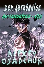 Der Abtrünnige (Außenseiter Buch #8): LitRPG-Serie Cover des Buches Der Abtrünnige (Außenseiter Buch #8): LitRPG-Serie (ISBN: B09ZCG3RKW)