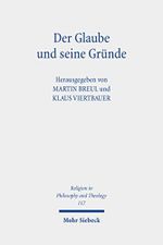 Der Glaube und seine Gründe: Beiträge zur Religiösen Epistemologie Cover des Buches Der Glaube und seine Gründe: Beiträge zur Religiösen Epistemologie (ISBN: B09ZDHSM58)