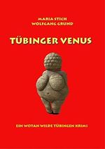 Tübinger Venus: Kriminalroman (Hauptkommissar Wotan Wilde 2) Cover des Buches Tübinger Venus: Kriminalroman (Hauptkommissar Wotan Wilde 2) (ISBN: B09ZV3QDM3)