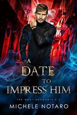 A Date to Impress Him: The Magi Accounts 2.5 (The Magi Accounts Companion Stories) (English Edition) Cover des Buches A Date to Impress Him: The Magi Accounts 2.5 (The Magi Accounts Companion Stories) (English Edition) (ISBN: B09ZVL67QH)