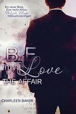 Be my Love: The Affair (New Orleans Office Romance 4) Cover des Buches Be my Love: The Affair (New Orleans Office Romance 4) (ISBN: B0B123WBTT)