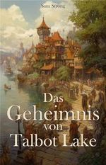 Das Geheimnis von Talbot Lake (Lu ermittelt - ein Diplomat jagt das Verbrechen) Cover des Buches Das Geheimnis von Talbot Lake (Lu ermittelt - ein Diplomat jagt das Verbrechen) (ISBN: B0B18XZ79Z)
