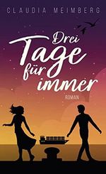 Drei Tage für immer Cover des Buches Drei Tage für immer (ISBN: B0B1VX56H5)