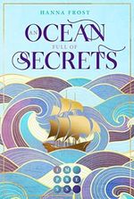 An Ocean Full of Secrets (Shattered Magic 1): Knisternde Romantasy nicht nur für Mulan-Fans Cover des Buches An Ocean Full of Secrets (Shattered Magic 1): Knisternde Romantasy nicht nur für Mulan-Fans (ISBN: B0B29HB8SM)