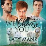 We Choose You: Choice Versus Fate, Book 1 Cover des Buches We Choose You: Choice Versus Fate, Book 1 (ISBN: B0B2ZLFLZS)
