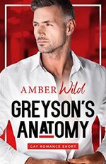 Greyson's Anatomy: Gay Romance Short Cover des Buches Greyson's Anatomy: Gay Romance Short (ISBN: B0B34WS95Q)