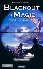 Blackout und Magie 5: Reise nach Galduron (Galduron-Saga) Cover des Buches Blackout und Magie 5: Reise nach Galduron (Galduron-Saga) (ISBN: B0B368NMKZ)