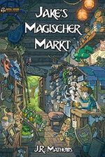 Jake's Magischer Markt Cover des Buches Jake's Magischer Markt (ISBN: B0B3QWHM91)