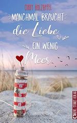 Manchmal braucht die Liebe ein wenig Meer Cover des Buches Manchmal braucht die Liebe ein wenig Meer (ISBN: B0B42QQXS9)