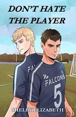 Don't Hate the Player: An MM Enemies-to-Lovers High School Romance (English Edition) Cover des Buches Don't Hate the Player: An MM Enemies-to-Lovers High School Romance (English Edition) (ISBN: B0B43V9XNY)
