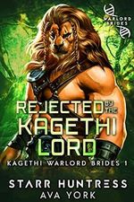 Rejected by the Kagethi Lord: Kagethi Warlord Brides (English Edition) Cover des Buches Rejected by the Kagethi Lord: Kagethi Warlord Brides (English Edition) (ISBN: B0B4F3QSLC)