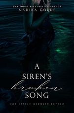 A Siren's Broken Song: A Gilded Cage Retelling (Nadira Golde's 'Gilded Cage Retellings') (English Edition) Cover des Buches A Siren's Broken Song: A Gilded Cage Retelling (Nadira Golde's 'Gilded Cage Retellings') (English Edition) (ISBN: B0B4FWB7HY)