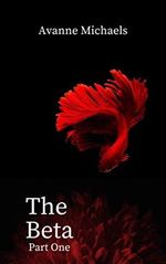 The Beta: Part One (English Edition) Cover des Buches The Beta: Part One (English Edition) (ISBN: B0B4NZX9S5)