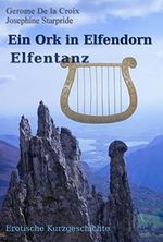 Ein Ork in Elfendorn: Elfentanz Cover des Buches Ein Ork in Elfendorn: Elfentanz (ISBN: B0B4PLGXSP)