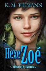 Hexe Zoé: Fürst der Finsternis (HexenSaga 5) Cover des Buches Hexe Zoé: Fürst der Finsternis (HexenSaga 5) (ISBN: B0B4PRCP2H)