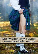 Als Patrick Mac Laurin seine Unschuld verlor Cover des Buches Als Patrick Mac Laurin seine Unschuld verlor (ISBN: B0B4VD8DZ7)