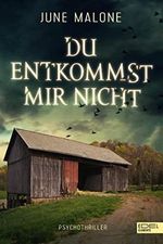 Du entkommst mir nicht: Psychothriller Cover des Buches Du entkommst mir nicht: Psychothriller (ISBN: B0B59YBV5G)