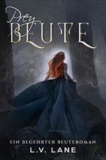 Prey - Beute (Begehrte Beute 3) Cover des Buches Prey - Beute (Begehrte Beute 3) (ISBN: B0B5M32XRB)