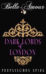 Dark Lords of London: Teuflisches Spiel Cover des Buches Dark Lords of London: Teuflisches Spiel (ISBN: B0B5NRBS6B)
