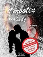 Verboten verliebt (Interaktives Buch von A.P. Miller): Band 1 der Trilogie Cover des Buches Verboten verliebt (Interaktives Buch von A.P. Miller): Band 1 der Trilogie (ISBN: B0B5PPKFD7)