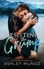 Resisting the Grump: A Grumpy Sunshine Romance (Mount Macon Book 1) (English Edition) Cover des Buches Resisting the Grump: A Grumpy Sunshine Romance (Mount Macon Book 1) (English Edition) (ISBN: B0B61VTGC5)