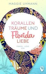 Korallenträume und Floridaliebe: Liebesroman Cover des Buches Korallenträume und Floridaliebe: Liebesroman (ISBN: B0B644BGNQ)