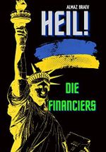 Heil! Die Financiers: Dieser Kampf um eine neue Welt Cover des Buches Heil! Die Financiers: Dieser Kampf um eine neue Welt (ISBN: B0B65MXX1N)