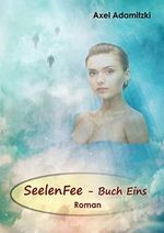 SeelenFee - Buch Eins Cover des Buches SeelenFee - Buch Eins (ISBN: B0B6GHKV71)